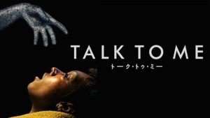 「トーク・トゥ・ミー」ネタバレ！ラストは…続編！Talk 2 Me決定です！